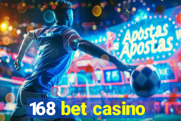 168 bet casino